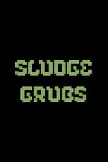 Póster de la película Sludge Grubs