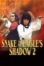 Hsieh Hsing es Liu Chung Chun en Snake In The Eagles Shadow 2