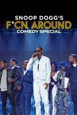 Poster de la película Snoop Dogg's F*cn Around Comedy Special - Películas hoy en TV