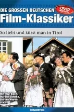 Película So liebt und küsst man in Tirol