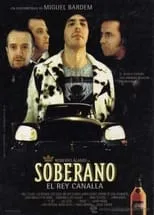 Película Soberano, el rey canalla