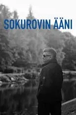 Aleksandr Sokurov es Himself en Sokurovin ääni