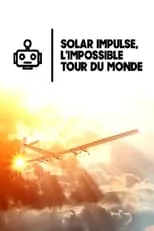 Bertrand Piccard interpreta a  en Solar Impulse, l'impossible tour du monde