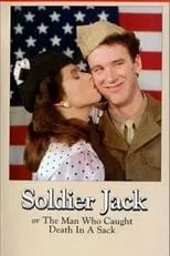 Película Soldier Jack, or The Man Who Caught Death in a Sack