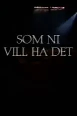 Póster de la película Som ni vill ha det