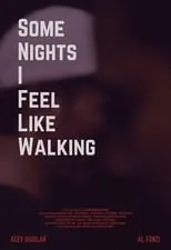 Película Some Nights I Feel Like Walking