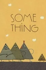 Florian Stamm es Fire Mountain (voice) en Some Thing