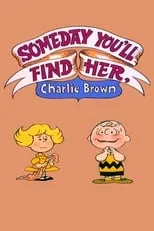 Póster de la película Someday You'll Find Her, Charlie Brown