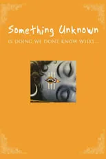 Película Something Unknown Is Doing We Don't Know What