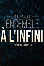 Película Soprano - Ensemble à l'infini