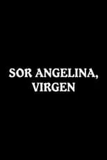 Ángeles Nuevo interpreta a  en Sor Angelina, virgen