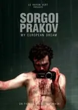 Rafael Cherkaski interpreta a Sorgoï Prakov en Sorgoï Prakov, My European Dream