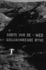 Película Sorte var de, med gullskimrende øyne