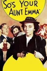 Poster de la película So's Your Aunt Emma! - Películas hoy en TV