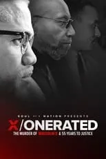 Película Soul of a Nation Presents: X / o n e r a t e d – The Murder of Malcolm X and 55 Years to Justice