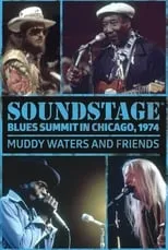 Película Soundstage Blues Summit In Chicago: Muddy Waters And Friends