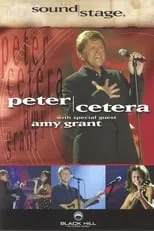 Peter Cetera es  en SoundStage Presents: Peter Cetera & Amy Grant