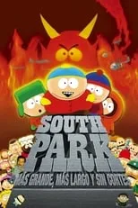 Trey Parker interpreta a Stan Marsh / Eric Cartman / Gregory / Satan / Mr. Garrison / Mr. Hat / Phillip Niles Argyle / Randy Marsh / Clyde Donovan / Tom - News Reporter / Midget In A Bikini / Canadian Ambassador / Bombardiers / Mr. Mackey / Army General / Ned Gerblanski / Christo en South Park: Más grande, más largo y sin cortes