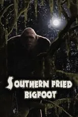 Película Southern Fried Bigfoot