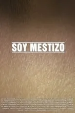 Película Soy mestizo