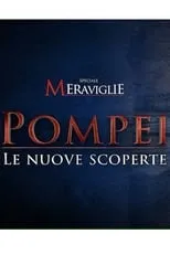 Poster de la película Speciale Meraviglie: Pompei, le nuove scoperte - Películas hoy en TV