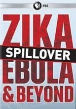 Película Spillover: Zika, Ebola, and Beyond