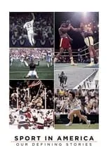 Película Sport in America: Our Defining Stories