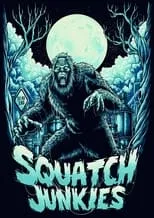 Póster de la película Squatch Junkies