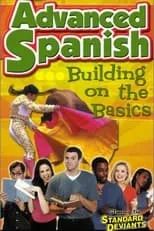 Poster de Standard Deviants - The Constructive World of Advanced Spanish: Building on the Basics