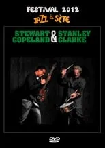 Portada de Stanley Clarke & Stewart Copeland: Jazz à Sète Festival 2012