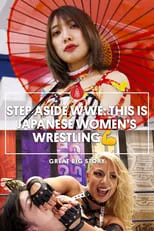 Película Step Aside WWE: This Is Japanese Women's Wrestling