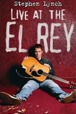 Película Stephen Lynch: Live at the El Rey