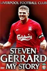 Steven Gerrard es Himself en Steven Gerrard: My Story