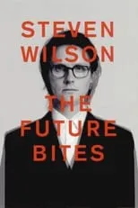 Poster de la película Steven Wilson: The Future Bites - Películas hoy en TV