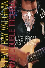 Tommy Shannon es Self en Stevie Ray Vaughan : Live from Austin Texas