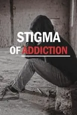 Póster de la película Stigma of Addiction