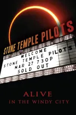 Película Stone Temple Pilots: Alive in the Windy City