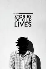 Película Stories of Our Lives