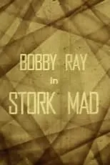 Bobby Ray interpreta a Hubby en Stork Mad