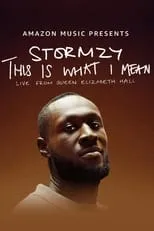 Stormzy es  en Stormzy: This is What I Mean: Live at Queen Elizabeth Hall