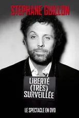 Stéphane Guillon interpreta a  en Stéphane Guillon - Liberté très surveillée