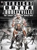 Alex Rizzo interpreta a Big Dick Dudley en Straight Outta Dudleyville: The Legacy of the Dudley Boyz