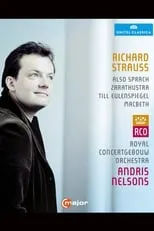 Andris Nelsons interpreta a Conductor en Strauss: Also Sprach Zarasthustra, Macbeth & Till Eulenspiegel