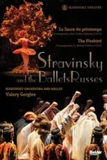 Película Stravinsky et les Ballets Russes: L'oiseau de feu / Le Sacre du Printemps