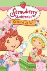 Sarah Heinke es Strawberry Shortcake  (voice) en Strawberry Shortcake: Cooking Up Fun