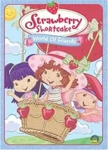 Película Strawberry Shortcake: World of Friends