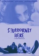 Película Stubbornly Here