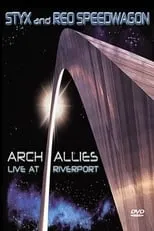 Película Styx and REO Speedwagon: Arch Allies, Live at Riverport