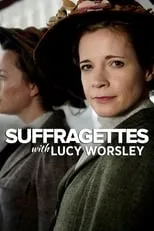 Suffragettes, with Lucy Worsley portada