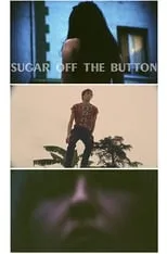 Película Sugar Off The Button